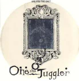 One the Juggler - Are You The One?