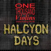 One Thousand Violins - Halcyon Days - Complete Recordings 1985 - 1987