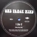 12'' - One Track Mind - I Like U