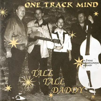 One Track Mind - Tall Tall Daddy