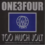 One3Four - Two Much Jolt