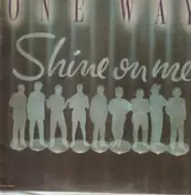 One Way - Shine on Me