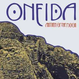 Oneida - ANTHEM OF THE MOON