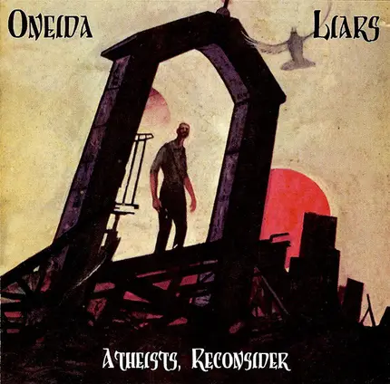 Oneida / Liars - Atheists, Reconsider