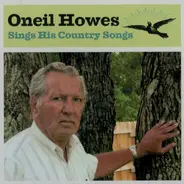 Oneil Howes - Sings His Country Songs