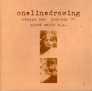 Onelinedrawing - Always New: Jan-Jun 00 Mixed Media E.P.