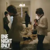One Night Only - IT'S ABOUT TIME