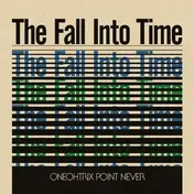 oneohtrix point never - FALL INTO TIME