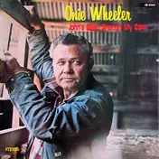 Onie Wheeler - John's Been Shuckin' My Corn