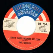 Onie Wheeler - John's Been Shucking My Corn