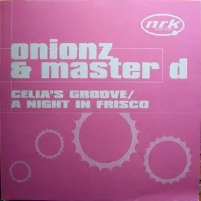 Onionz & Master D - Celia's Groove / A Night In Frisco