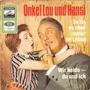7inch Vinyl Single - Onkel Lou Und Hansi - So Ist Es Eben Immer Im Leben / Wir Beide - Du Und Ich