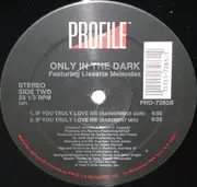 12inch Vinyl Single - Only In The Dark Featuring Lisette Melendez - If You Truly Love Me