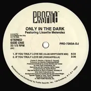 Only In The Dark Featuring Lisette Melendez - If You Truly Love Me