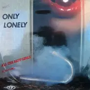 Only Lonely - All The Best Girls