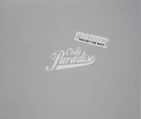 only paradise - You Got the Way