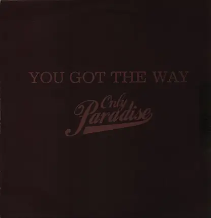 Only Paradise - You Got the Way