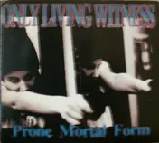 Only Living Witness - Prone Mortal Form