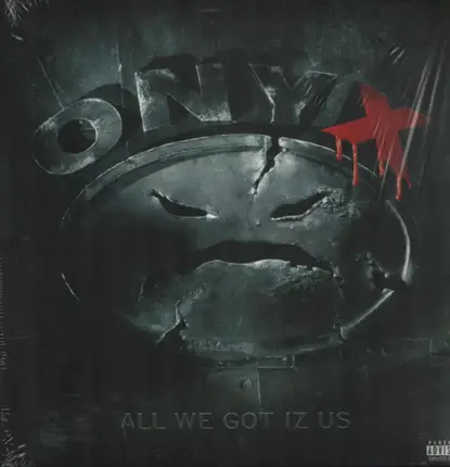 Onyx - All We Got Iz Us