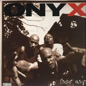 Onyx - Last Dayz / All We Got Iz Us (Evil Streets)