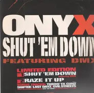 Onyx - Shut 'Em Down / Raze It Up / Throw Ya Gunz / Shifftee / Last Dayz / Evil Streets