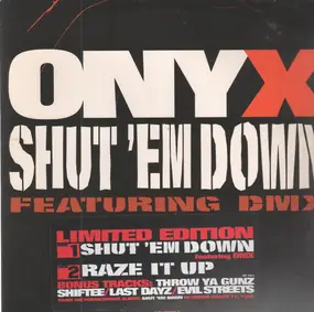 Onyx - Shut 'Em Down / Raze It Up / Throw Ya Gunz / Shifftee / Last Dayz / Evil Streets