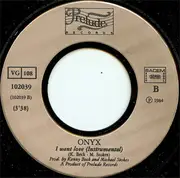 7inch Vinyl Single - Onyx - I Want Love