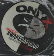 Onyx - #Wakedafucup Reloaded