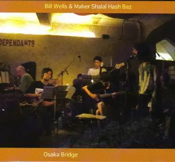 Bill Wells & Maher Shahal Hash Baz - Osaka Bridge