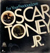 Oscar Toney Jr. - For Your Precious Love