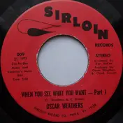 Oscar Weathers - When You See What You Want