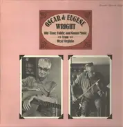 Oscar Wright & Eugene Wright - Old-Time Fiddle And Guitar Music From West Virginia