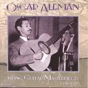 Double CD - Oscar Aleman - Swing Guitar Masterpieces 1938-1957