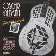 Oscar Aleman - Swing Guitar Legend: Paris, Copenhagen, Buenos Aires 1938-1945