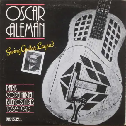 Oscar Aleman - Swing Guitar Legend: Paris, Copenhagen, Buenos Aires 1938-1945