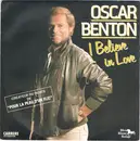 7inch Vinyl Single - Oscar Benton - I Believe In Love