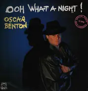 Oscar Benton - Ooh What A Night !
