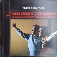 Oscar Brown Jr. & Luiz Henrique - Finding a New Friend