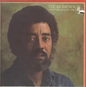 Oscar Brown Jr. - Brother Where Are You