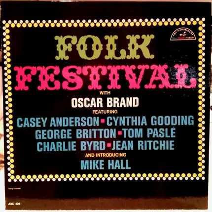 Oscar Brand , Jean Ritchie , George Britton , Tom Pasle , Casey Anderson , Charlie Byrd , Cynthia G - Folk Festival