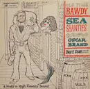 LP - Oscar Brand - Bawdy Sea Shanties - Mono