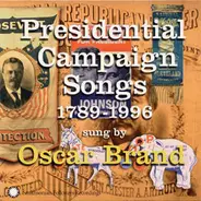 Oscar Brand - Presidential Campaign Songs 1789-1996