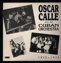 LP - Oscar Calle And His Cuban Orchestra - 1932-1939 - world latin