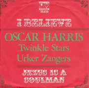 7inch Vinyl Single - Oscar Harris And The Twinkle Stars , Urker Zangers, Frits Bode - I Believe / Jesus Is A Soulman