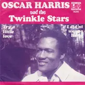 Oscar Harris And The Twinkle Stars - Try A Little Love / I Didn't Wanna Listen