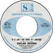 Oscar Irving - If It Aint One Thing It's Another / My Pillow Stays Wet