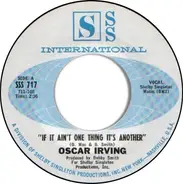 Oscar Irving - If It Aint One Thing It's Another / My Pillow Stays Wet