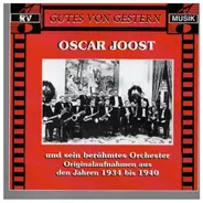 Oscar Joost - Originalaufnahmen Aus Den Jahren 1934 Bis 1940