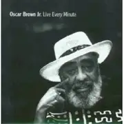 CD - Oscar Jr. Brown - Live Every Minute