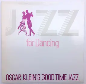Oscar Klein's Good Time Jazz - Jazz For Dancing